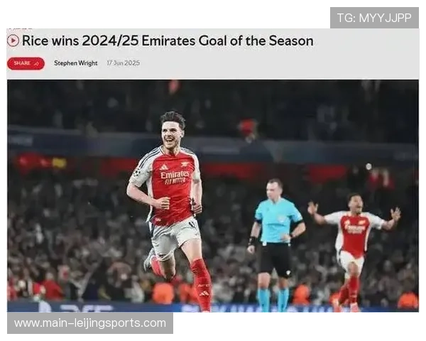 阿森纳加速推动赖斯与厄德高续约谈判力求尽快锁定核心阵容稳定未来